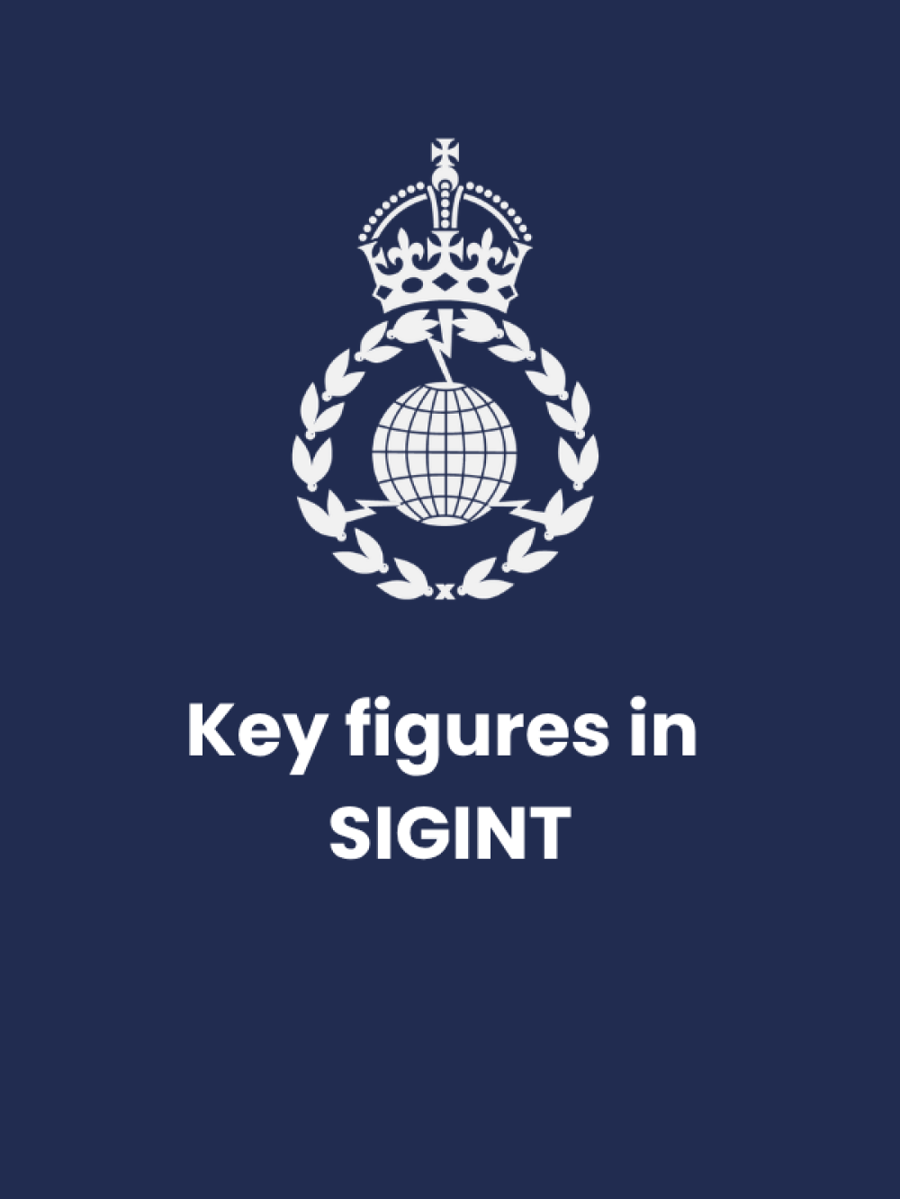 Image reads Key figures in SIGINT and a GCHQ crest on a dark blue background