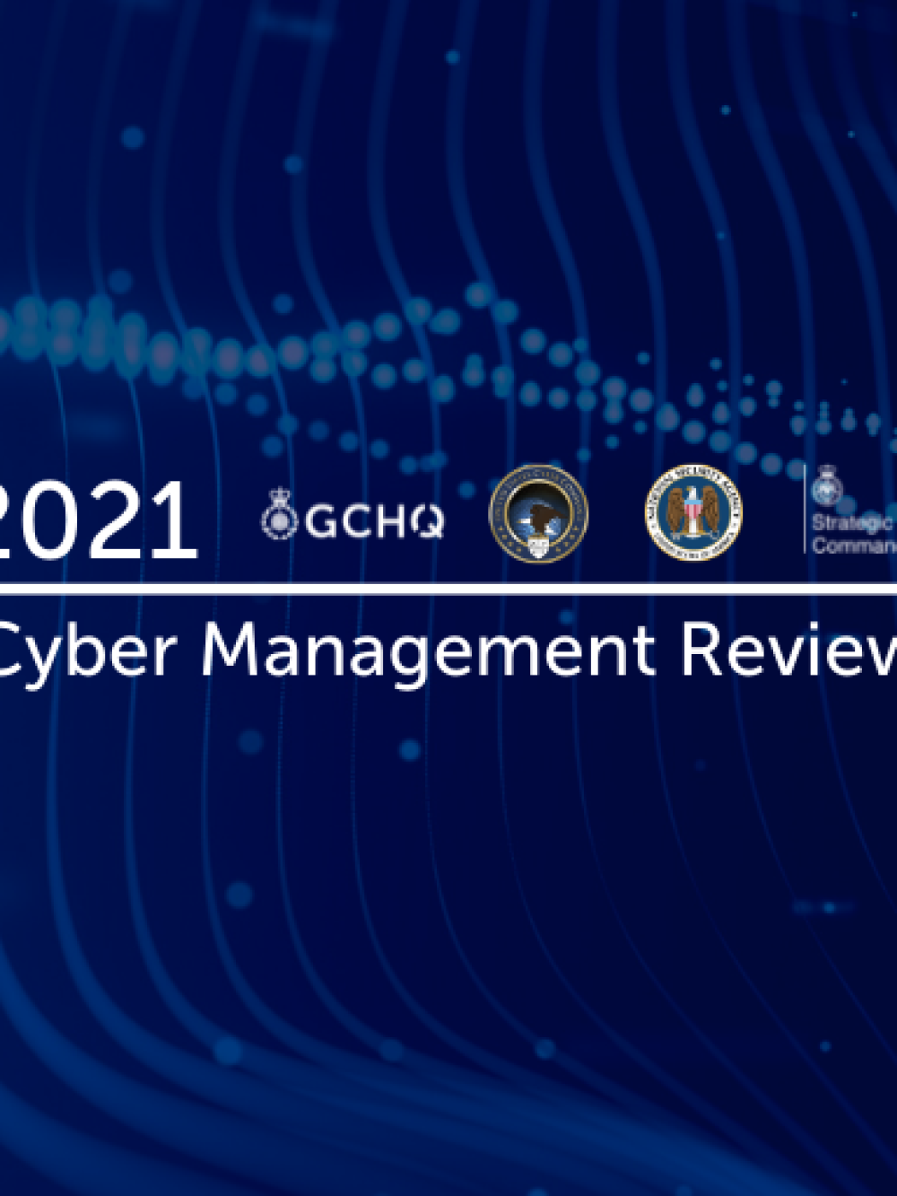 Cyber Management Review 2021 with logos of GCHQ, NSA, US Cyber Command and Strategic Command