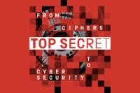 Top Secret: From Ciphers to Cyber Security logo
